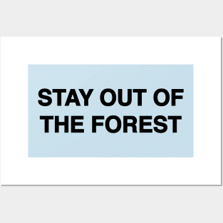 Stay Out of the Forest Posters and Art